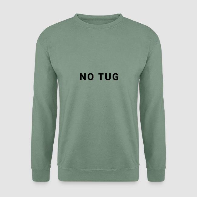 Motiv "NO TUG" gedruckt auf Pullover 