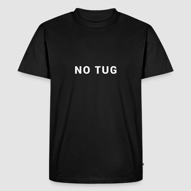 Motiv "NO TUG" gedruckt auf T-Shirt 